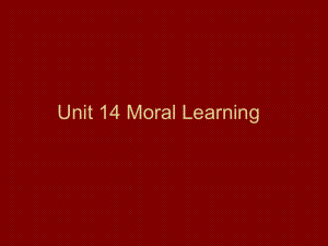 英语专业院校的原版课件英语教学论Unit14MoralLearning.ppt