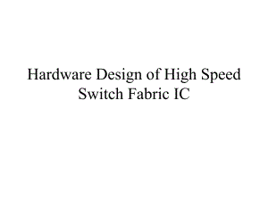 HardwareDesignofHighSpeedSwitchFabricIC.ppt