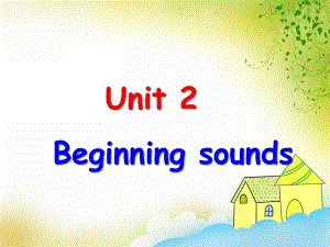 剑桥少儿英语《Unit2 Beginning sounds》PPT课件剑桥少儿英语《Unit2 Beginning sounds》PPT课件.ppt