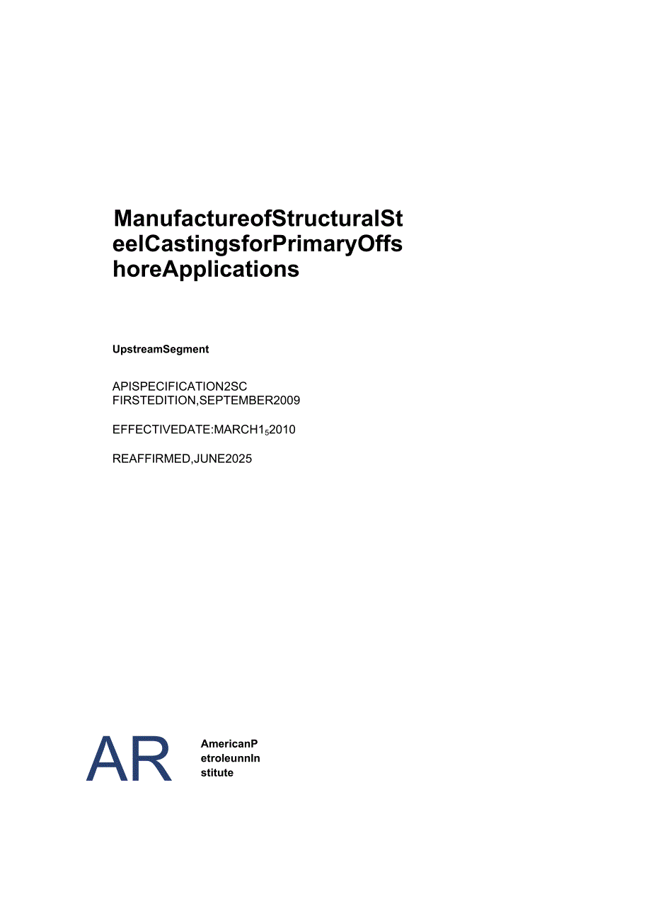 API SPEC 2SC 1ST ED (R 2025) Manufacture of Structural Steel Castings for Primary Offshore Applications; First Edition; Effectiv.docx_第2页